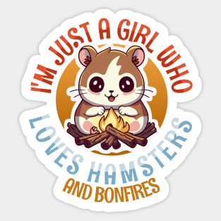 I'm Just a Girl Who Loves Hamsters and Bonfires Sticker